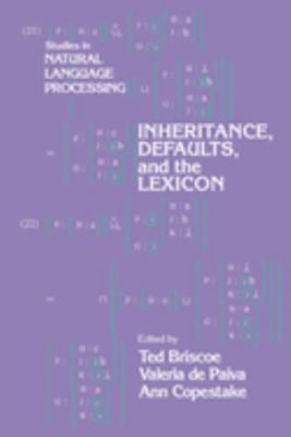 Inheritance, Defaults and the Lexicon 0521430275 Book Cover