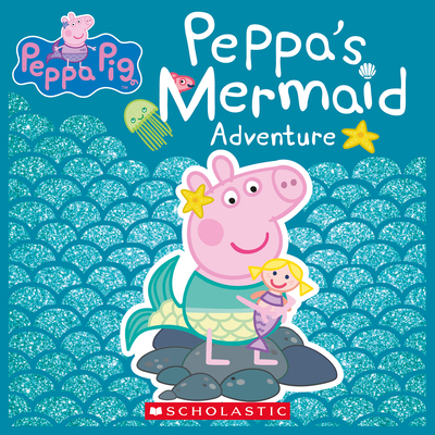 Peppa's Mermaid Adventure (Peppa Pig) 1338611747 Book Cover