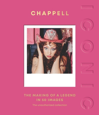Iconic: Chappell: The Making of a Legend in 50 ... 1837834423 Book Cover