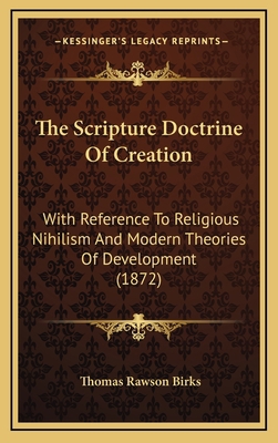 The Scripture Doctrine of Creation: With Refere... 1165200805 Book Cover