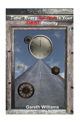 Time: Every Second is your FIRST priority 1533698279 Book Cover