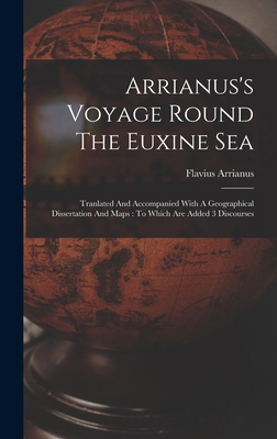Arrianus's Voyage Round The Euxine Sea: Tranlat... 101774713X Book Cover