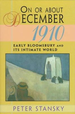 On or About December 1910: Early Bloomsbury and... 0674636058 Book Cover