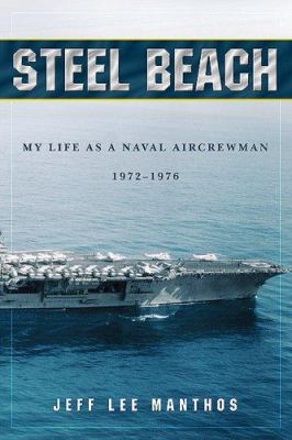 Steel Beach: My Life as a Naval Aircrewman 1972... 1592992617 Book Cover