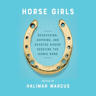 Horse Girls: Recovering, Aspiring, and Devoted ...            Book Cover