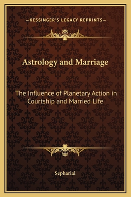 Astrology and Marriage: The Influence of Planet... 1169212557 Book Cover