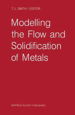 Modelling the Flow and Solidification of Metals 9024735262 Book Cover