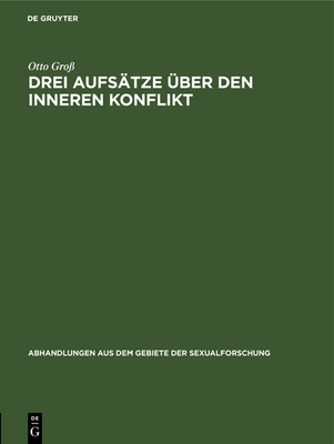 Drei Aufsätze Über Den Inneren Konflikt [German] 3111050181 Book Cover