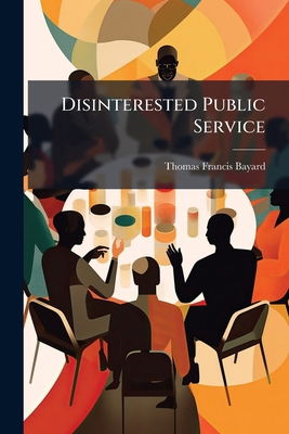 Disinterested Public Service 1178423441 Book Cover