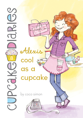 Alexis Cool as a Cupcake: #8 1098251989 Book Cover