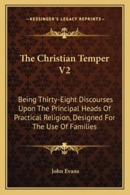 The Christian Temper V2: Being Thirty-Eight Dis... 1162978694 Book Cover