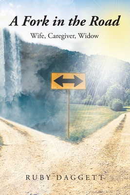 A Fork in the Road: Wife, Caregiver, Widow 1098078438 Book Cover