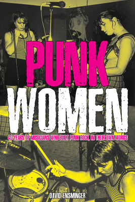 Punk Women: 40 Years of Musicians Who Built Pun... 1621065510 Book Cover