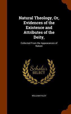 Natural Theology, Or, Evidences of the Existenc... 1346114889 Book Cover