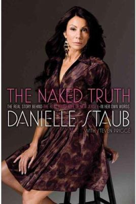 The Naked Truth: The Real Story Behind the Real... 1439182892 Book Cover