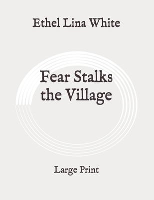 Fear Stalks the Village: Large Print B0892DFY46 Book Cover