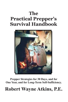 The Practical Prepper's Survival Handbook B0G1S59W76 Book Cover