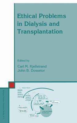Ethical Problems in Dialysis and Transplantation 0792316258 Book Cover