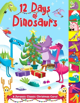 12 Days of Dinosaurs: A Jurassic Classic Christ... 1684126649 Book Cover