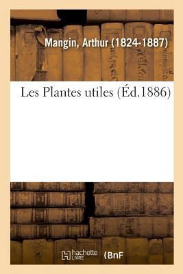 Les Plantes Utiles: Direction Générale Des Post... [French] 2329048637 Book Cover