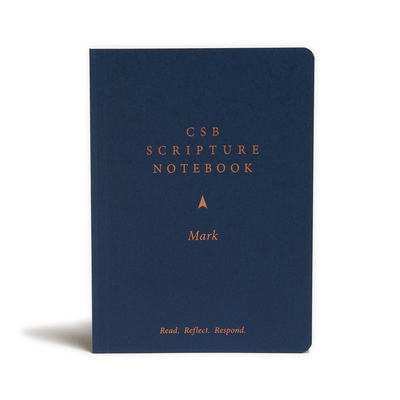 CSB Scripture Notebook, Mark: Read. Reflect. Re... 1087721784 Book Cover