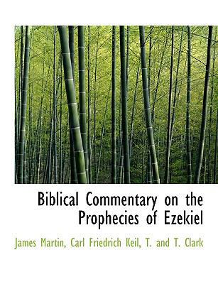 Biblical Commentary on the Prophecies of Ezekiel 1140527924 Book Cover