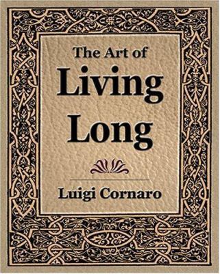 The Art of Living Long (1916) 1594621675 Book Cover