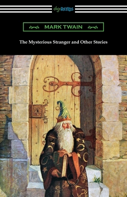 The Mysterious Stranger and Other Stories 1420968394 Book Cover