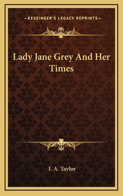 Lady Jane Grey and Her Times 1163681989 Book Cover