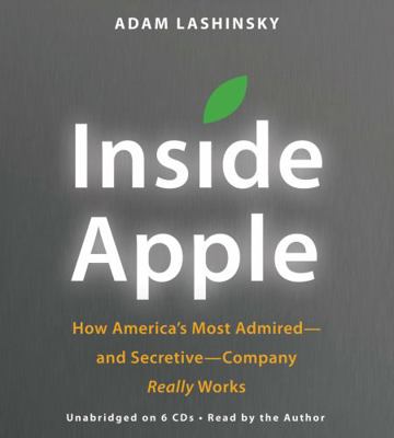 Inside Apple: How America's Most Admired--And S... 1611130956 Book Cover