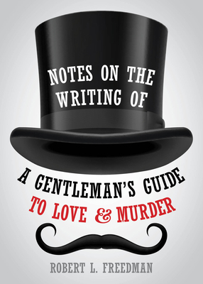 Notes on the Writing of a Gentleman's Guide to ... 1493055984 Book Cover