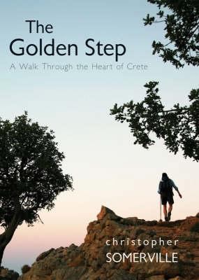 The Golden Step: A Walk Through the Heart of Crete 1905791992 Book Cover