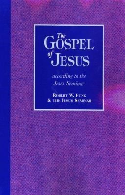 The Gospel of Jesus: According to the Jesus Sem... 0944344747 Book Cover