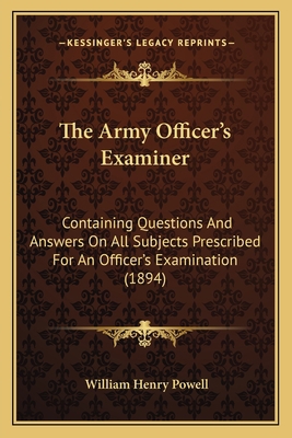 The Army Officer's Examiner: Containing Questio... 1167029216 Book Cover