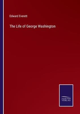 The Life of George Washington 337510488X Book Cover