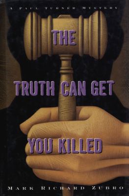 The Truth Can Get You Killed: A Paul Turner Mys... 0312156790 Book Cover