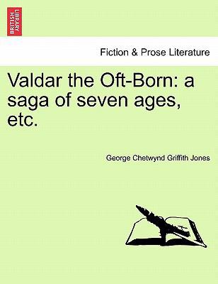 Valdar the Oft-Born: A Saga of Seven Ages, Etc. 1241239703 Book Cover