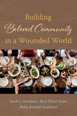 Building Beloved Community in a Wounded World 1666710253 Book Cover