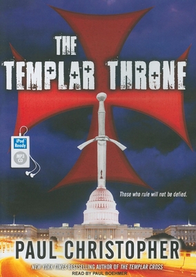 The Templar Throne: Those Who Rule Will Not Be ... 1400168880 Book Cover