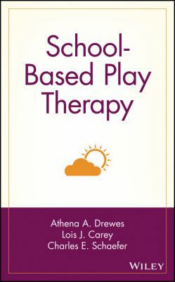 School-Based Play Therapy 0471394025 Book Cover