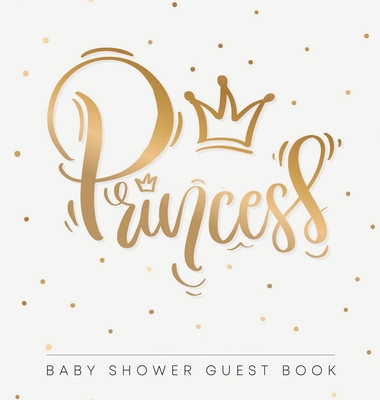 Princess: Baby Shower Guest Book with Girl Gold... 839581044X Book Cover