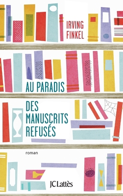 Au paradis des manuscrits refusés [French] 2709656221 Book Cover