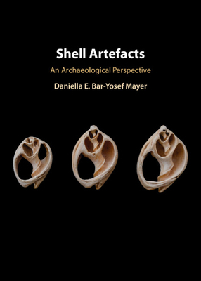Shell Artefacts: An Archaeological Perspective 1009715771 Book Cover