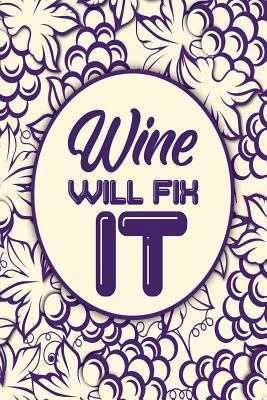 Wine Will Fix It 1793018367 Book Cover