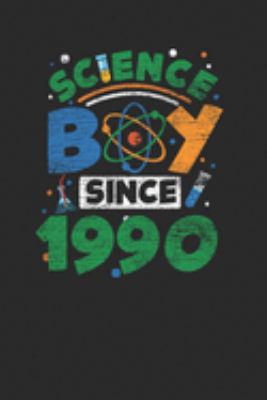 Paperback Science Boy Since 1990 : Blank Lined Notebook / Journal (6 X 9) - Science Student and Scientist Birthday Gift Idea Book