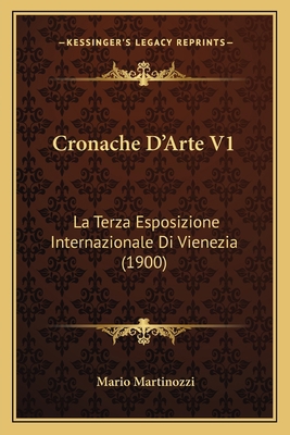 Cronache D'Arte V1: La Terza Esposizione Intern... [Italian] 1168069521 Book Cover