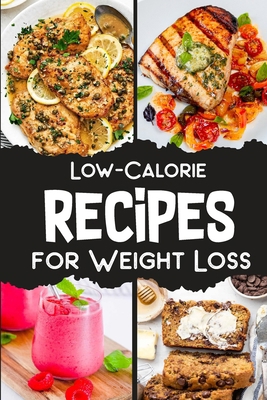 Low Calorie Recipes Cookbook for Weight Loss: 3...            Book Cover