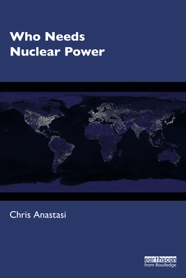 Who Needs Nuclear Power 0367266938 Book Cover