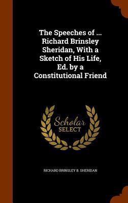 The Speeches of ... Richard Brinsley Sheridan, ... 134608422X Book Cover