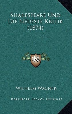 Shakespeare Und Die Neueste Kritik (1874) [German] 1167760530 Book Cover